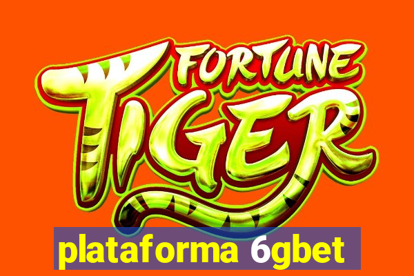 plataforma 6gbet